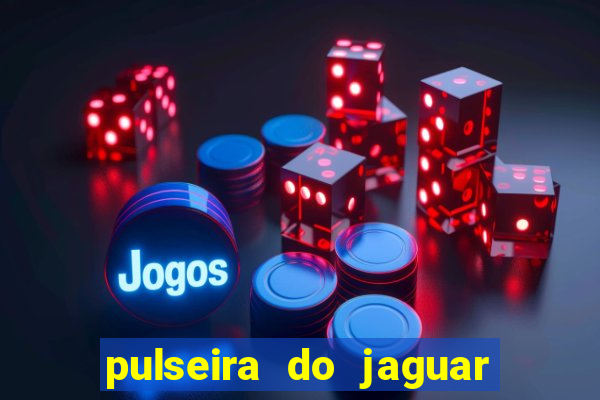 pulseira do jaguar vale do amanhecer